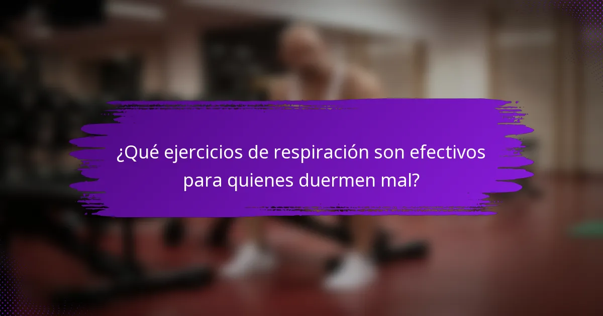 ¿Qué ejercicios de respiración son efectivos para quienes duermen mal?